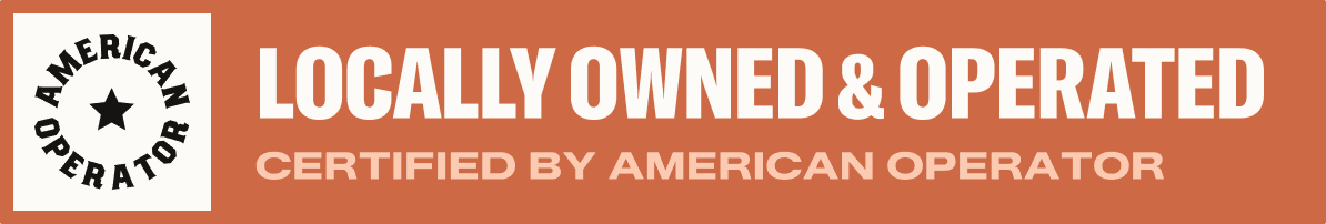 Locally Owned & Operated — Certified by American Operator